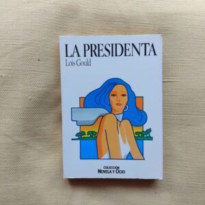 La presidenta, de Lois Gould