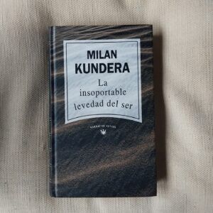 La insoportable levedad del ser, de Milan Kundera