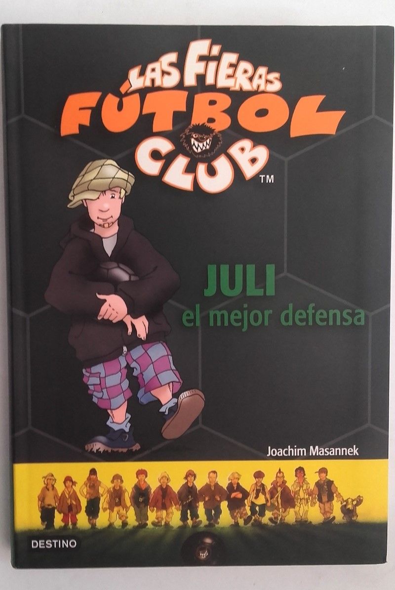 Las Fieras Fútbol Club 4. Juli el mejor defensa, de Joachim Masannek