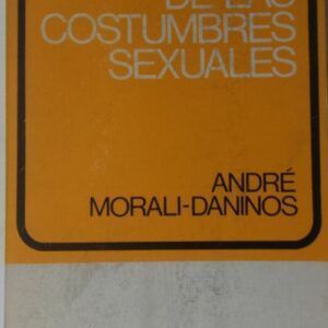 Evolución de las costumbres sexuales, de André Morali-Daninos