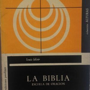 La Biblia, escuela de oración, de Louis Leloir, O.S.B.