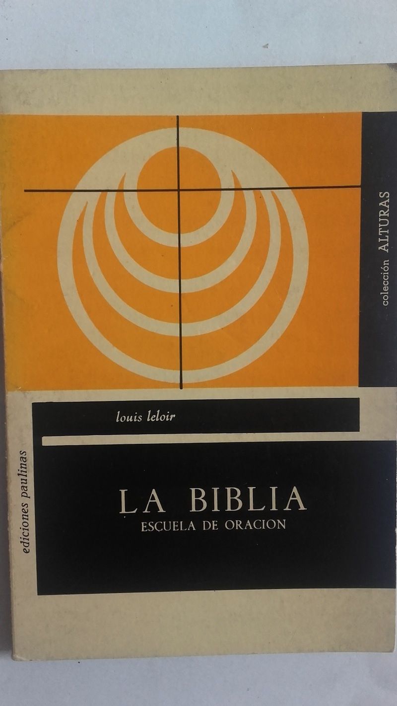La Biblia, escuela de oración, de Louis Leloir, O.S.B.