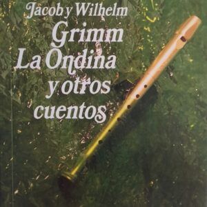 La Ondina y otros cuentos, de Jacob y Wilhelm Grimm