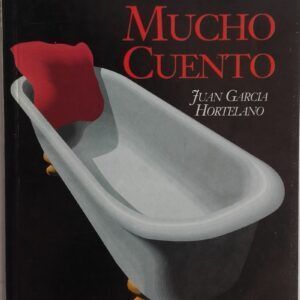 Mucho cuento, de Juan García Hortelano