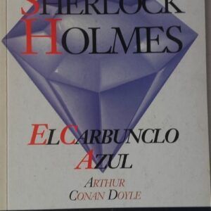 Sherlock Holmes. El carbunclo azul, de Arthur Conan Doyle