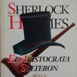 Sherlock Holmes. El aristócrata solterón, de Arthur Conan Doyle