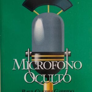 Micrófono oculto, de Raúl Guerra Garrido