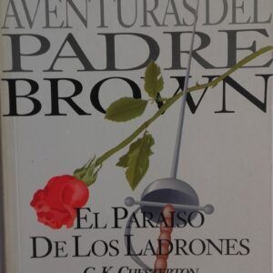 Las aventuras del Padre Brown. El paraíso de los ladrones, de Gilbert Keith Chesterton