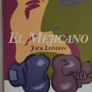 El mejicano y otros relatos, de Jack London