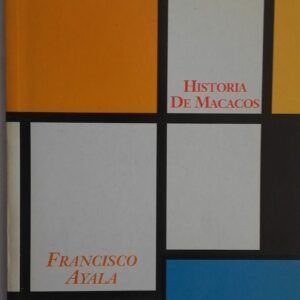 Historia de macacos y otros relatos, de Francisco Ayala