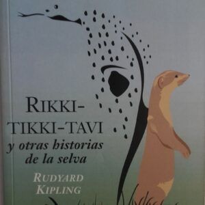 Rikki-Tikki-Tavi y otras historias de la selva, de Rudyard Kipling