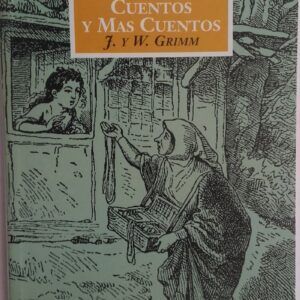 Cuentos y más cuentos, de Jacob y Wilhelm Grimm