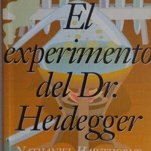 El experimento del Dr. Heidegger y otros relatos, de Nathaniel Hawthorne