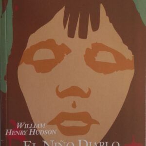 El niño diablo y otros relatos, de William Henry Hudson