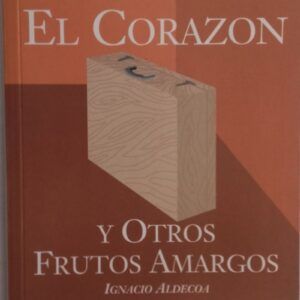 El corazón y otros frutos amargos, de Ignacio Aldecoa