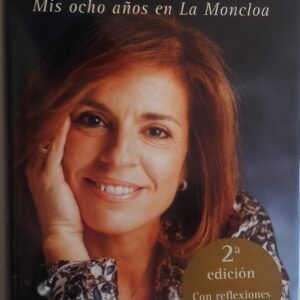 Mis ocho años en La Moncloa, de Ana Botella