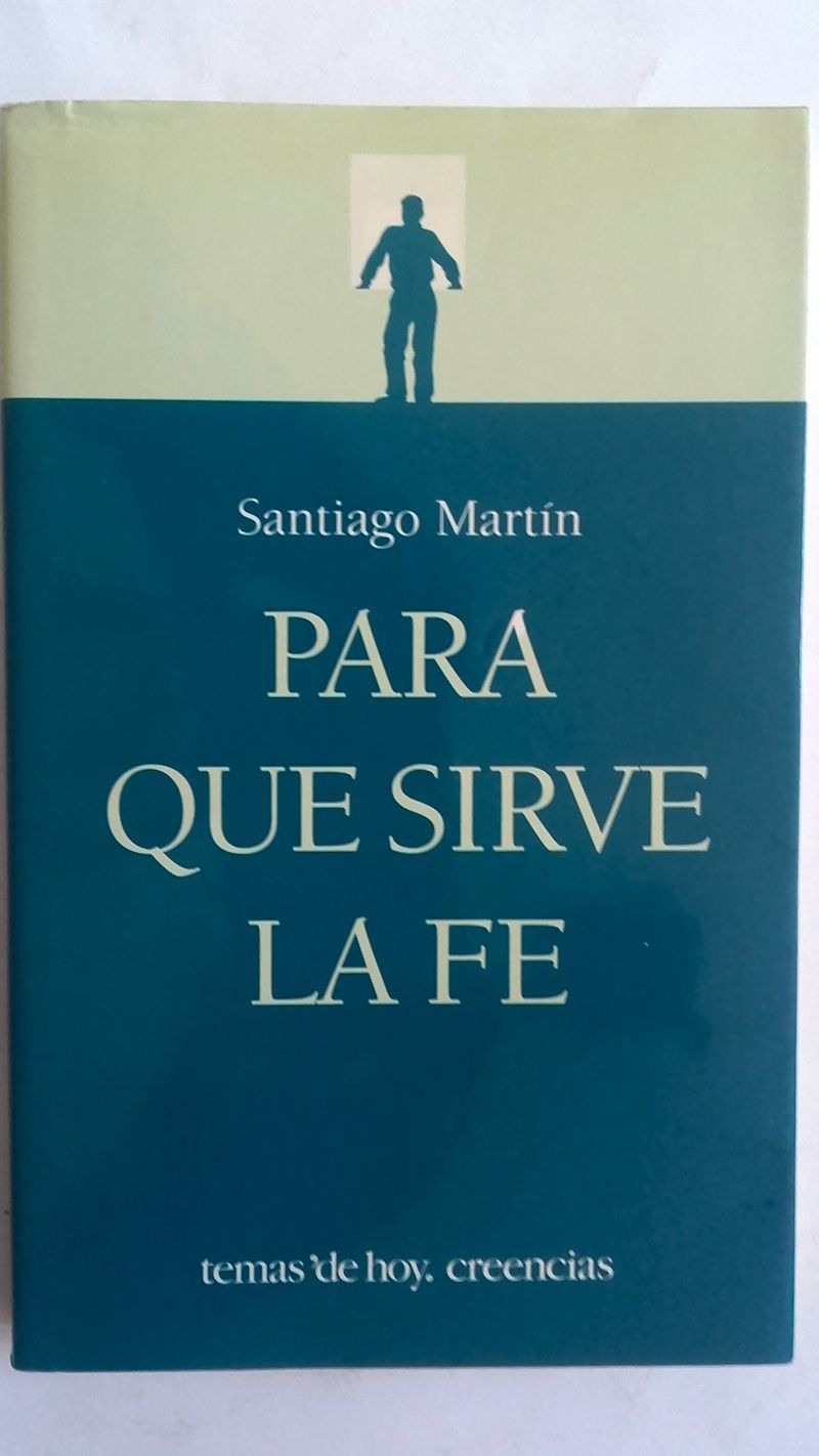 Para qué sirve la fe, de Santiago Martín