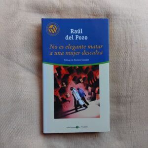 No es elegante matar a una mujer descalza, de Raúl del Pozo