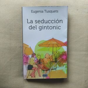 La seducción del gintonic, de Eugenia Tusquets