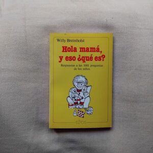 Hola mamá, y eso ¿qué es?, de Willy Breinholst