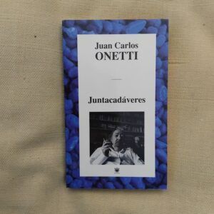 Juntacadáveres, de Juan Carlos Onetti