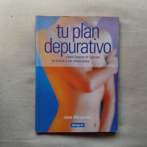 Tu plan depurativo, de Jane Alexander