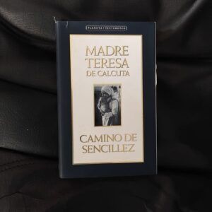 Camino de sencillez, de Teresa de Calcuta. Con la colaboración de Lucinda Vardey