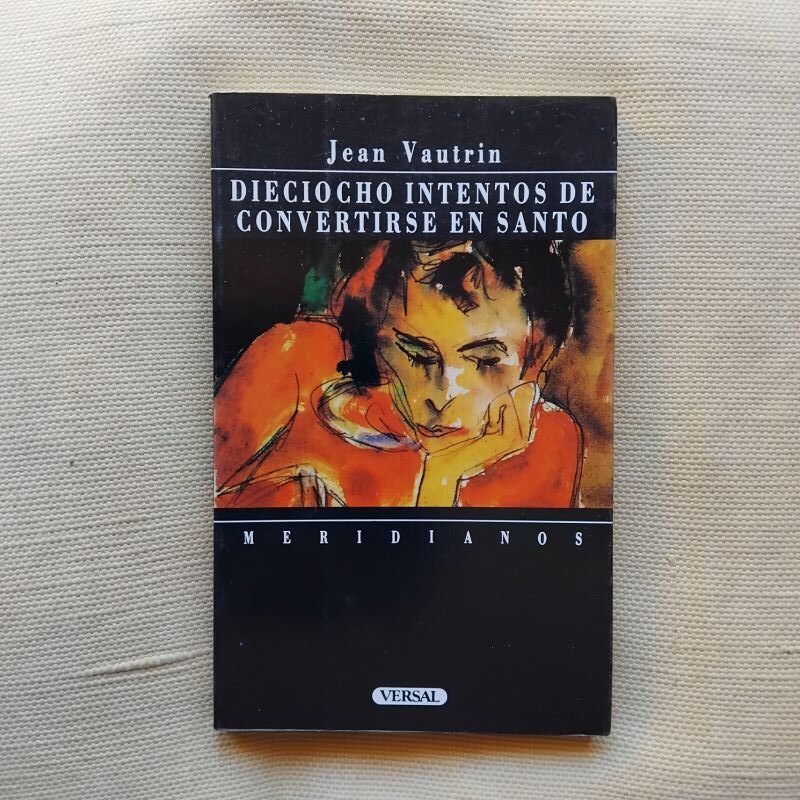 Dieciocho intentos de convertirse en santo, de Jean Vautrin