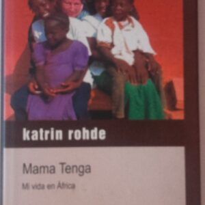 Mama Tenga. Mi Vida En África, de Katrin Rohde