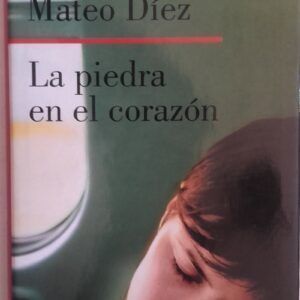 La piedra en el corazón (Cuaderno de un día de marzo), de Luis Mateo Díez