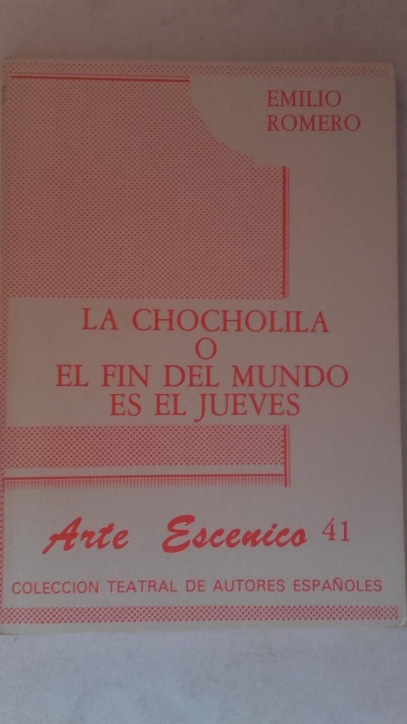 La Chocholila o El fin del mundo es el jueves (Comedia en dos actos), de Emilio Romero