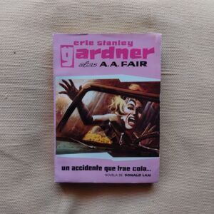 Un accidente que trae cola. Novela de Donald Lam, de A.A. Fair (Erle Stanley Gardner)
