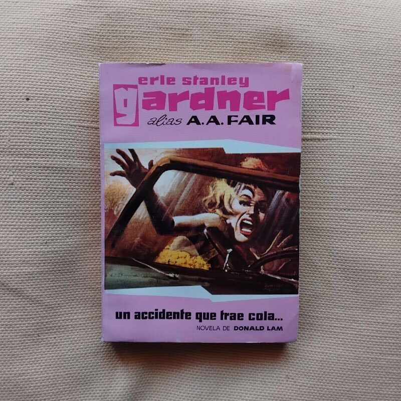 Un accidente que trae cola. Novela de Donald Lam, de A.A. Fair (Erle Stanley Gardner)