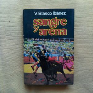 Sangre y arena, de Vicente Blasco Ibáñez