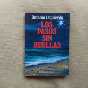 Los pasos sin huellas, de Antonio Izquierdo