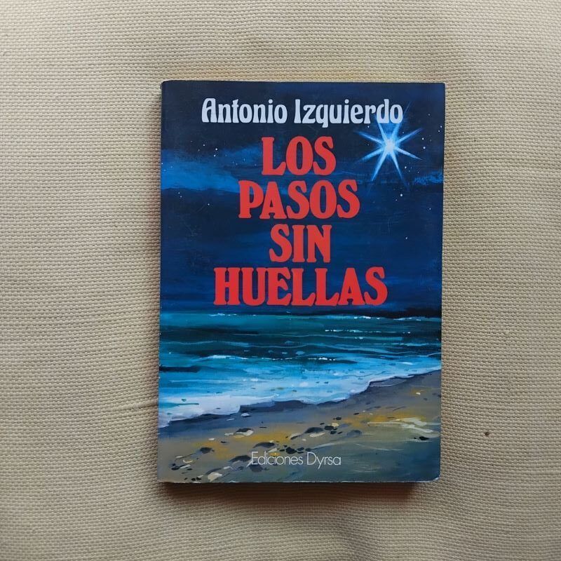 Los pasos sin huellas, de Antonio Izquierdo