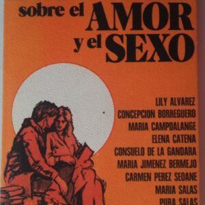 Diagnosis sobre el amor y el sexo. Una indagación entre la juventud universitaria, de Lily Álvarez, Concepción Borreguero, María Campoalange, Elena Catena, Consuelo de la Gándara, María Jiménez Bermejo, Carmen Pérez Seoane, María Salas y Pura Salas