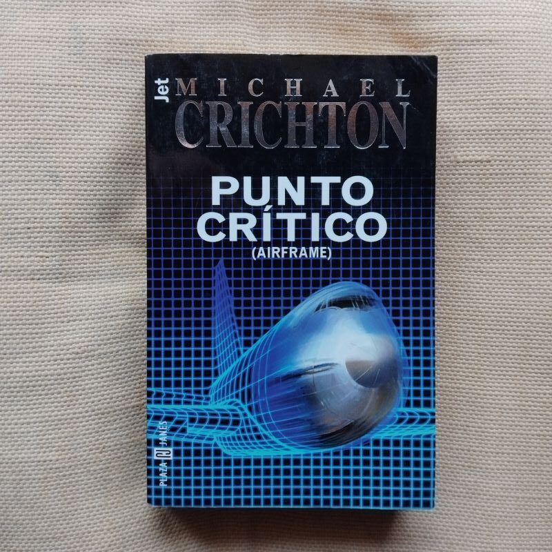 Punto crítico (Airframe), de Michael Crichton