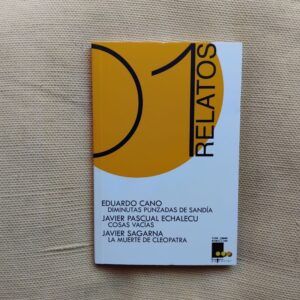 Relatos 01, de Eduardo Cano, Javier Pascual Echalecu, Javier Sagarna