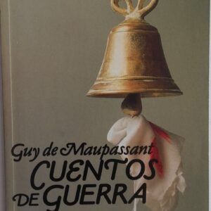 Cuentos de guerra, de Guy de Maupassant