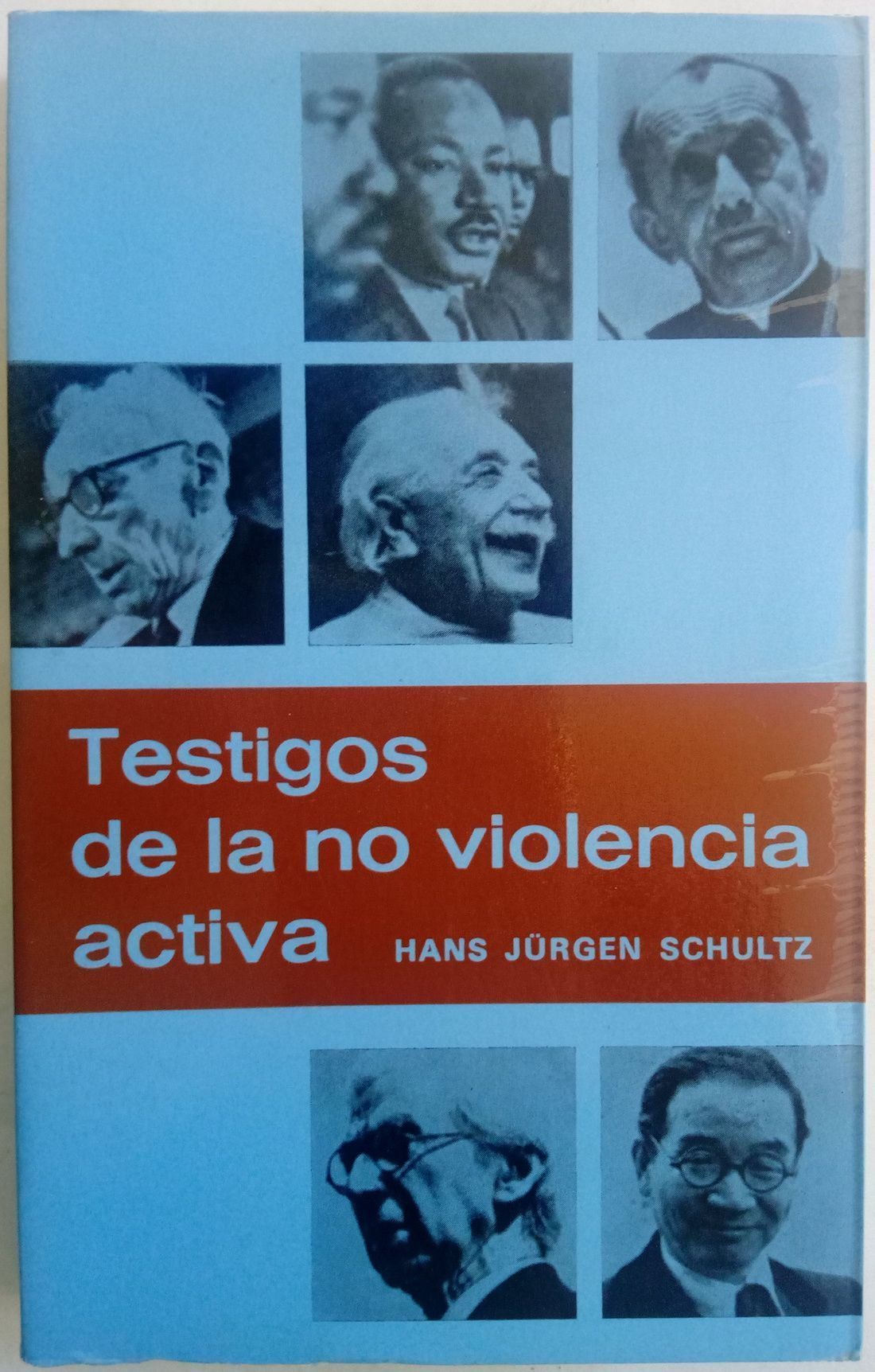 Testigos de la no violencia activa, de Hans Jürgen Schultz