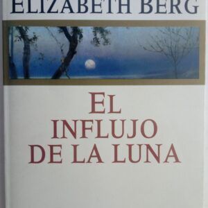 El influjo de la Luna, de Elizabeth Berg