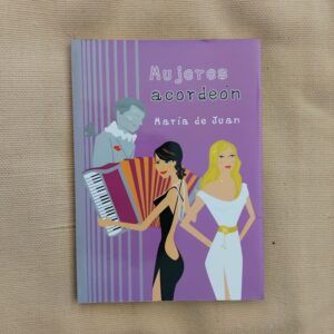 Mujeres acordeón (Firmado y dedicado por la autora), de María de Juan