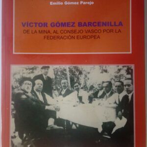 Víctor Gómez Barcenilla: De la mina, al Consejo Vasco por la Federación Europea