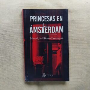 Princesas en Ámsterdam, de Manuel José Rincón Domínguez