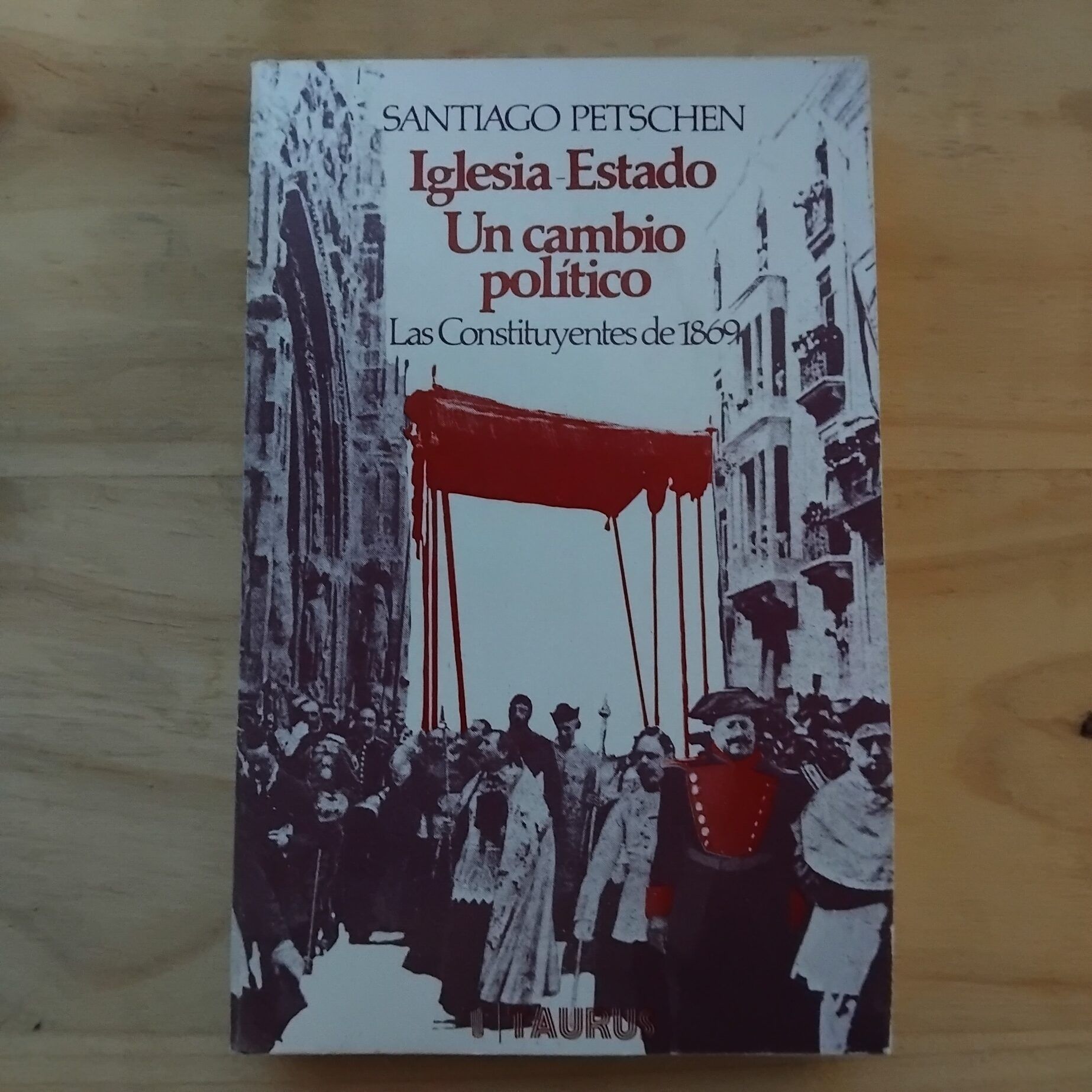 Iglesia-Estado, un cambio político: Las Constituyentes de 1869, de Santiago Petschen