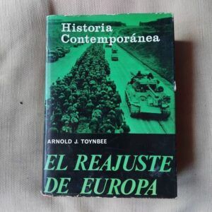 Historia contemporánea. El reajuste de Europa, de Arnold Toynbee