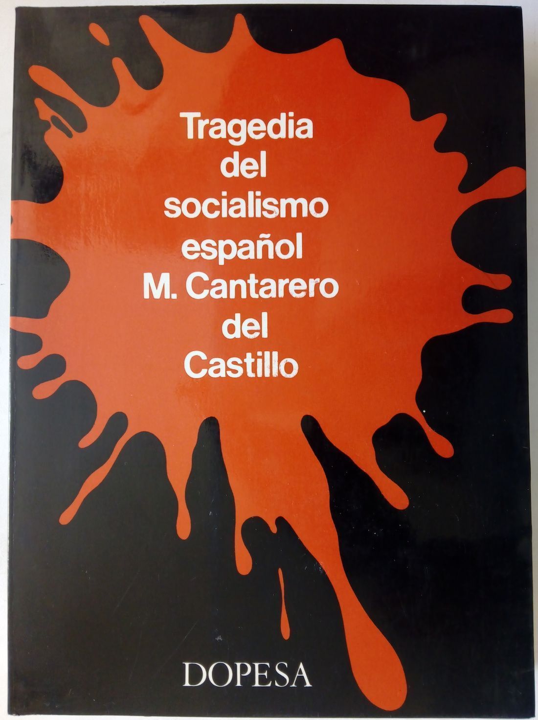 Tragedia del socialismo español (Firmado y dedicado por el autor), de Manuel Cantarero del Castillo