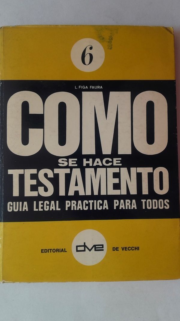 Cómo se hace testamento. Guía legal práctica para todos, de Luis Figa Faura