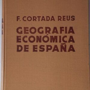 Geografía económica de España, de Francisco Cortada Reus